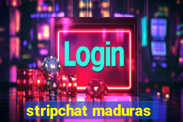 stripchat maduras